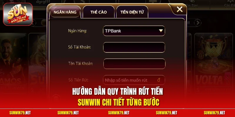 Rút Tiền SUNWIN| Chỉ Dẫn Thực Hiện Nhanh Chóng Trong 5 Phút 13 Sunwin Hướng dẫn quy trình rút tiền SUNWIN chi tiết từng bước