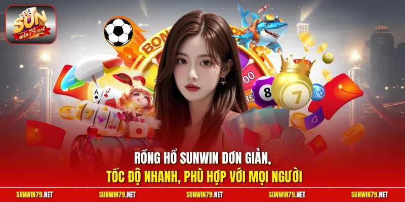 Rồng Hổ SUNWIN – Game Trực Tuyến Uy Tín Nhất Tại Cổng Game 12 Sunwin Rồng Hổ SUNWIN đơn giản, tốc độ nhanh, phù hợp với mọi người