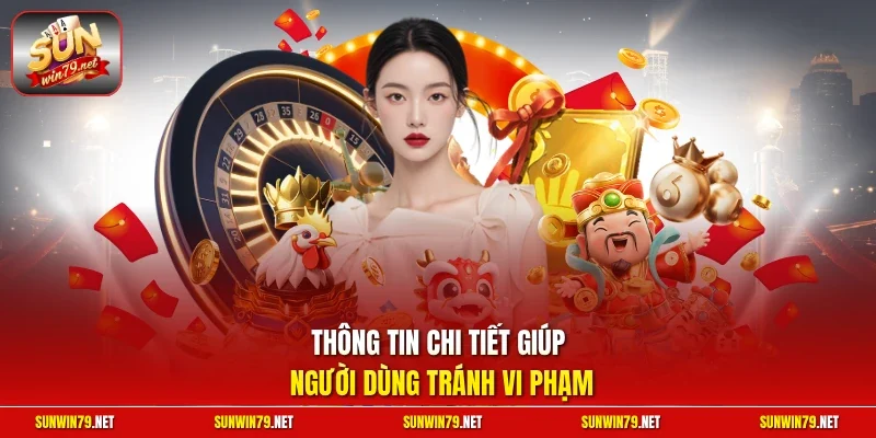 Thông tin chi tiết giúp người dùng tránh vi phạm